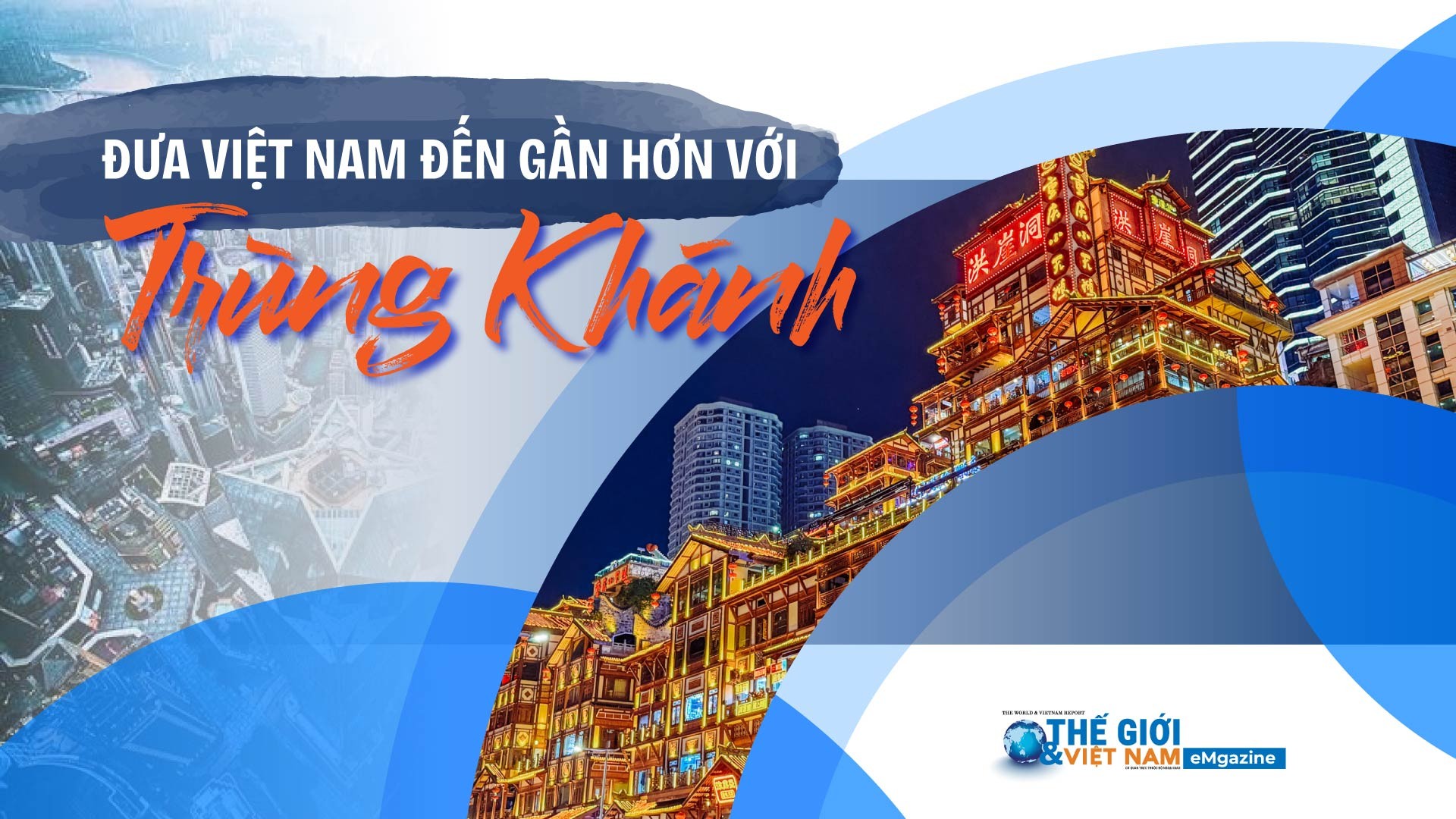 Đưa Việt Nam đến gần hơn với Trùng Khánh